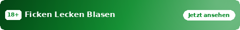Ficken Lecken Blasen – Private Kontaktanzeigen für Erwachsene